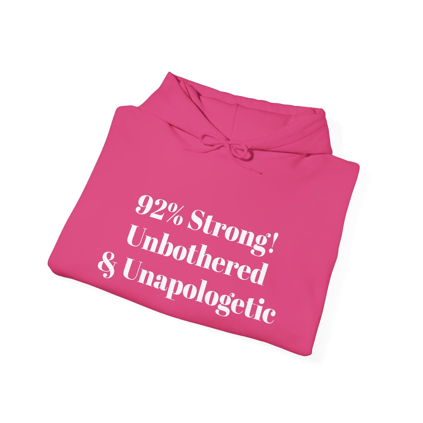 92% Stronger, 100% Unbothered Hoodie – Stay Cozy, Stay Unapologetic