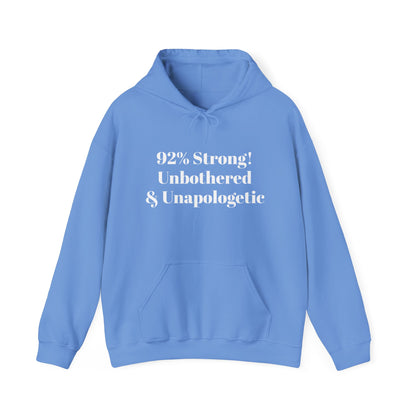 92% Stronger, 100% Unbothered Hoodie – Stay Cozy, Stay Unapologetic