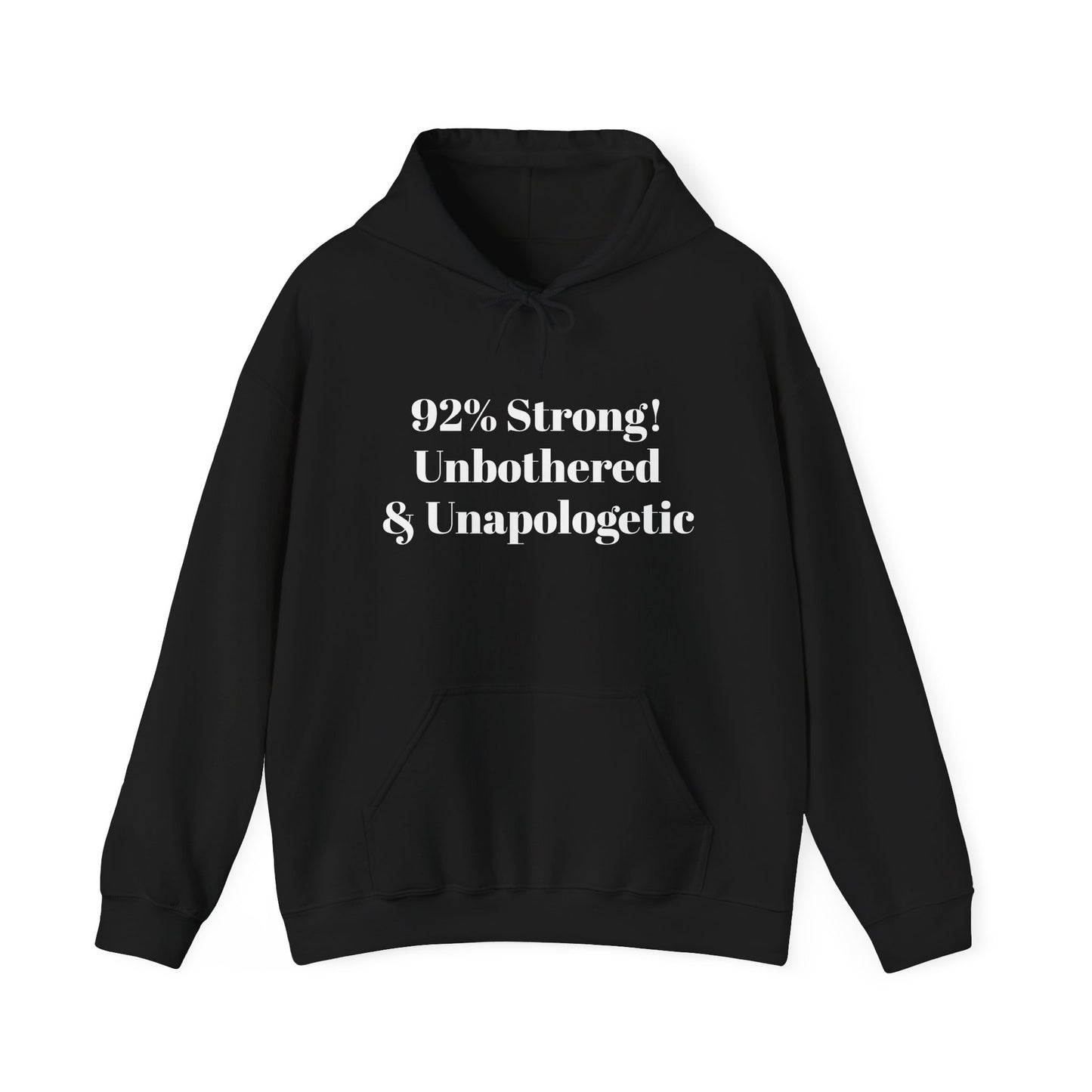 92% Stronger, 100% Unbothered Hoodie – Stay Cozy, Stay Unapologetic