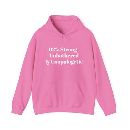 92% Stronger, 100% Unbothered Hoodie – Stay Cozy, Stay Unapologetic