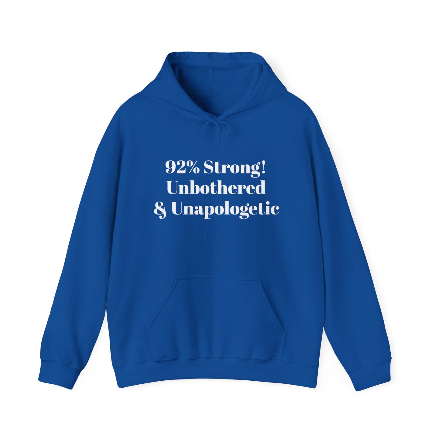 92% Stronger, 100% Unbothered Hoodie – Stay Cozy, Stay Unapologetic