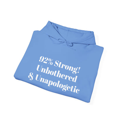 92% Stronger, 100% Unbothered Hoodie – Stay Cozy, Stay Unapologetic